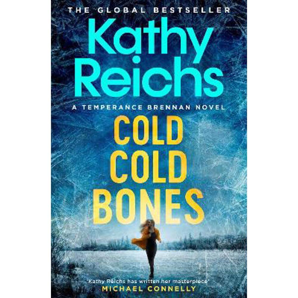Cold, Cold Bones: 'Kathy Reichs has written her masterpiece' (Michael Connelly) (Paperback)